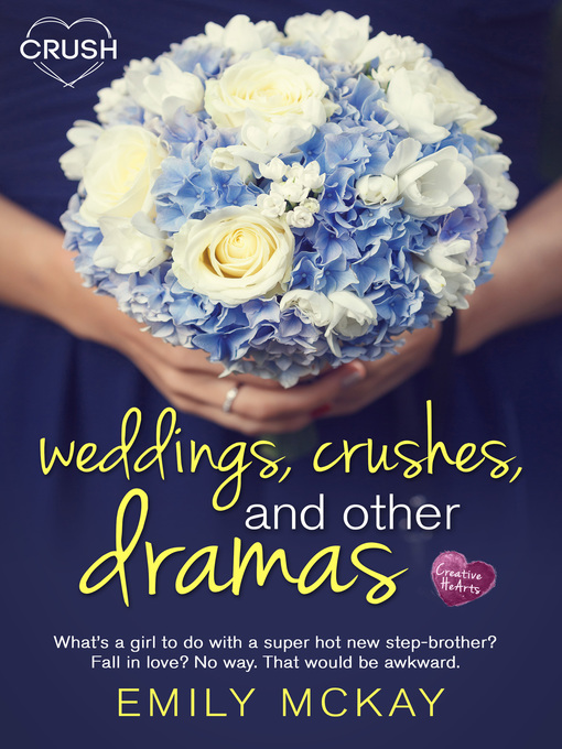 Title details for Weddings, Crushes, and Other Dramas by Emily McKay - Available